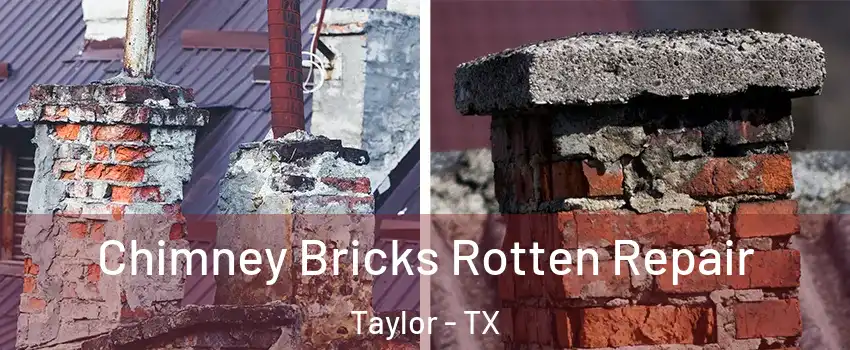 Chimney Bricks Rotten Repair Taylor - TX