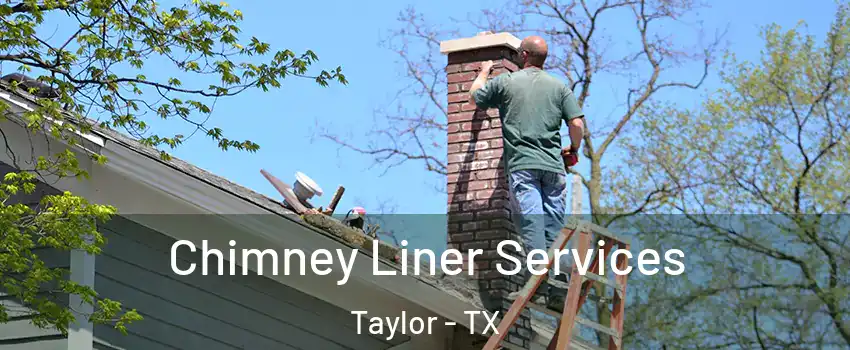  Chimney Liner Services Taylor - TX