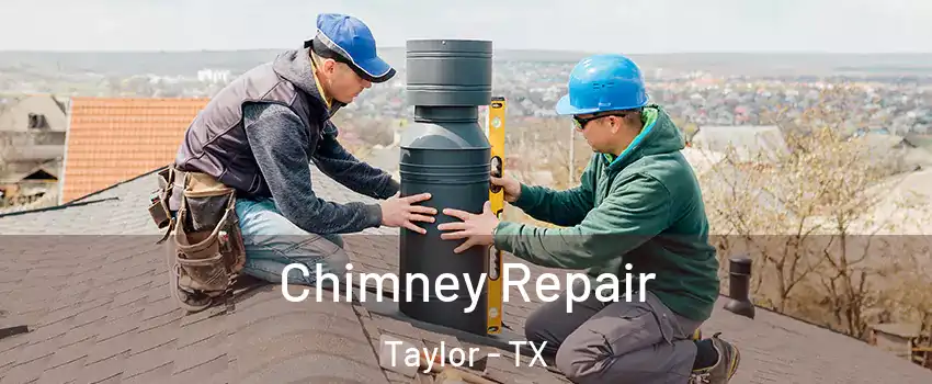  Chimney Repair Taylor - TX
