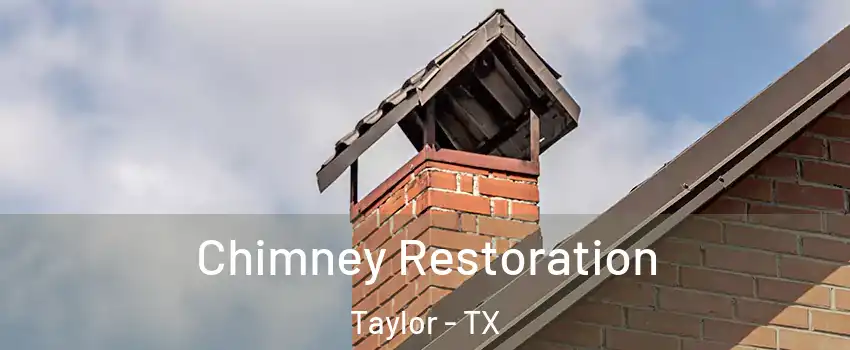  Chimney Restoration Taylor - TX