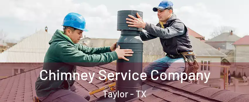  Chimney Service Company Taylor - TX
