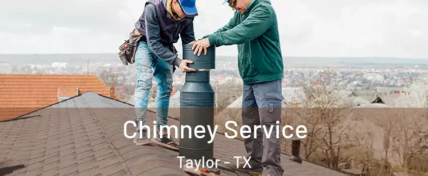  Chimney Service Taylor - TX