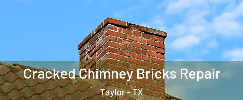 Cracked Chimney Bricks Repair Taylor - TX