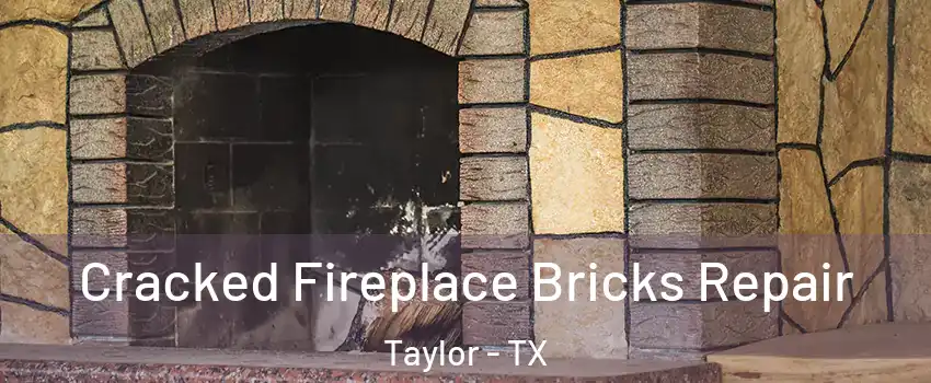  Cracked Fireplace Bricks Repair Taylor - TX