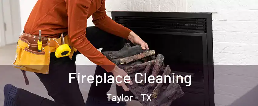  Fireplace Cleaning Taylor - TX