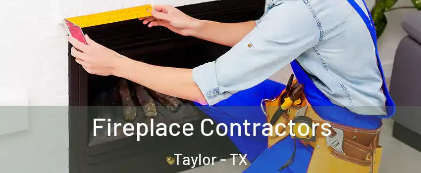  Fireplace Contractors Taylor - TX