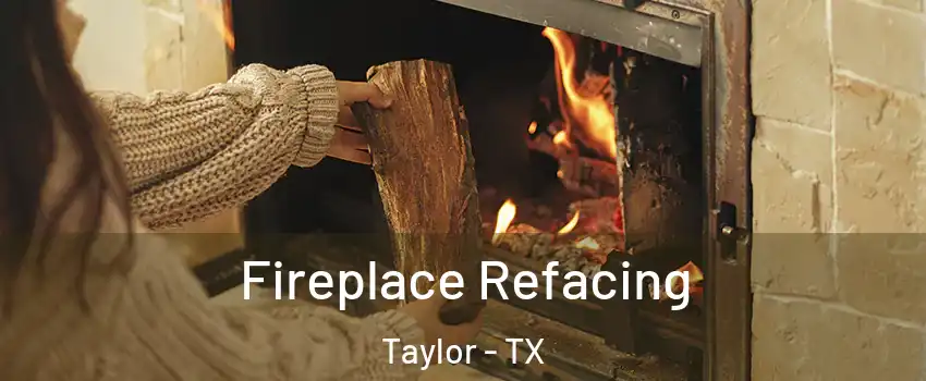  Fireplace Refacing Taylor - TX