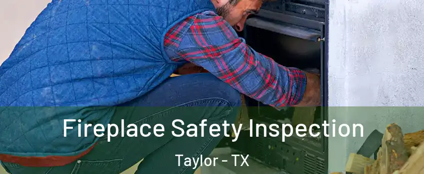  Fireplace Safety Inspection Taylor - TX