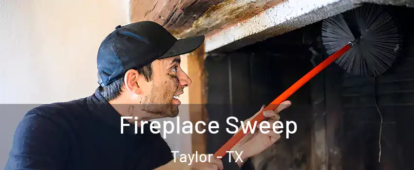  Fireplace Sweep Taylor - TX