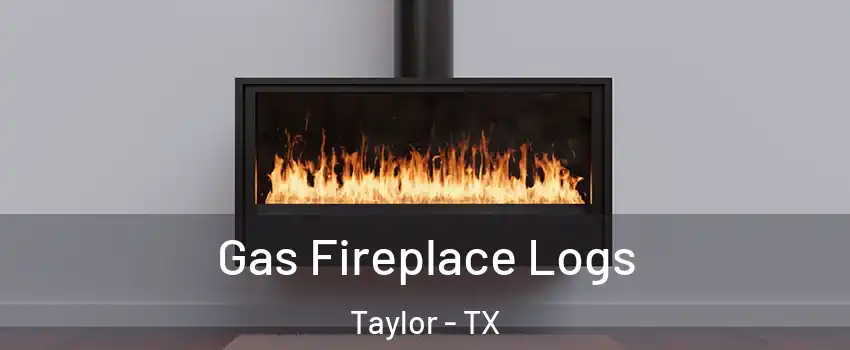  Gas Fireplace Logs Taylor - TX