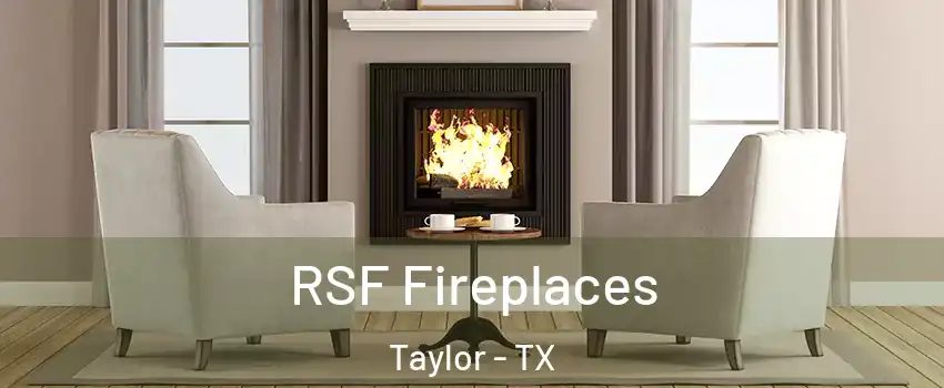  RSF Fireplaces Taylor - TX