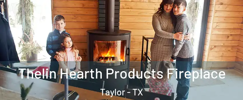  Thelin Hearth Products Fireplace Taylor - TX